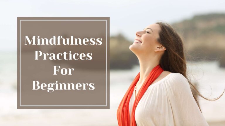 Mindfulness Practices For Beginners