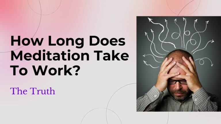 How Long Does Meditation Take to Work