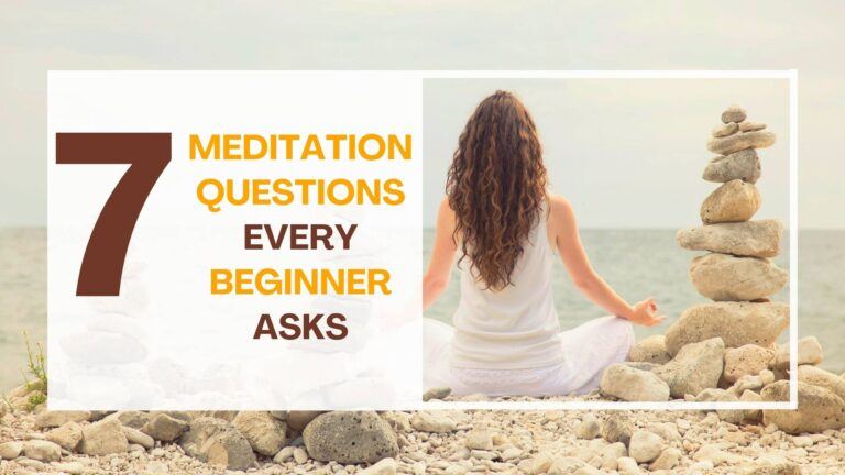 Meditation Questions Every Beginner Asks