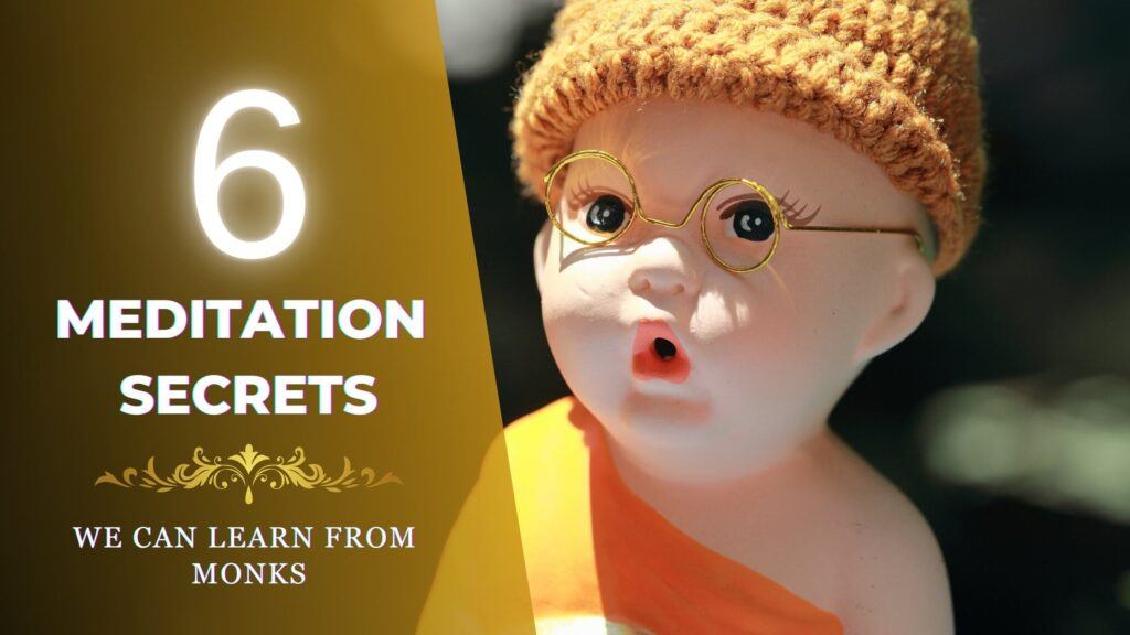 Meditation Secrets We Can Learn from Monks