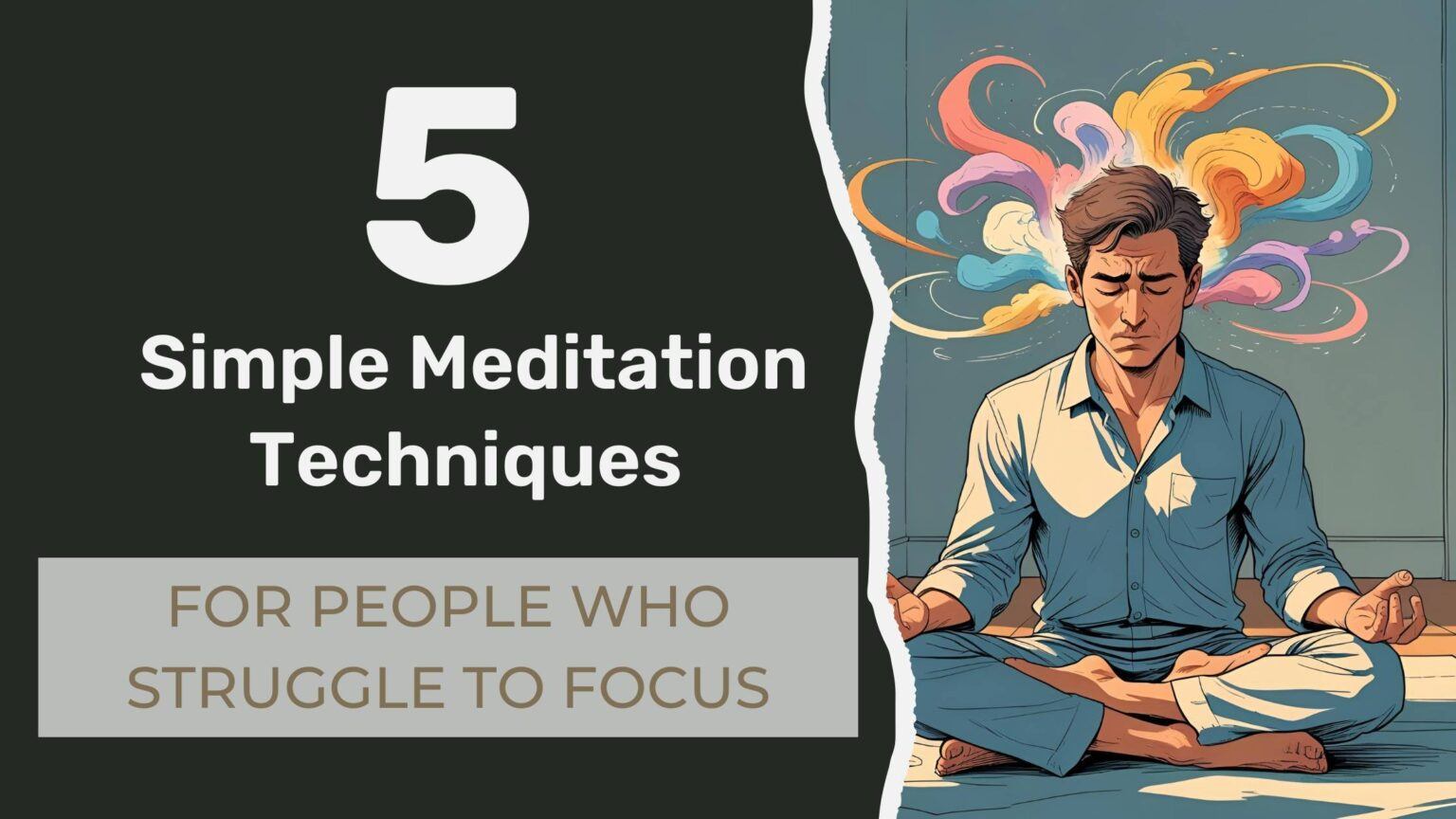 How to Meditate for Focus Using 5 Easy Techniques