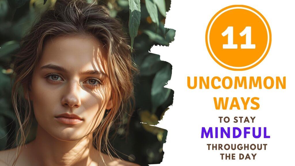 How to Stay Mindful Throughout the Day