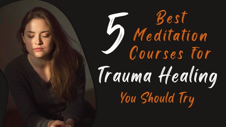 Best Meditation Course for Trauma Healing