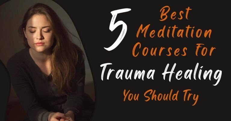 Best Meditation Courses for Trauma Healing